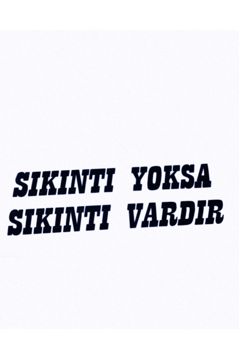 Sıkıntı Yoksa Sıkıntı Vardır Oto Sticker 15*5 Cm