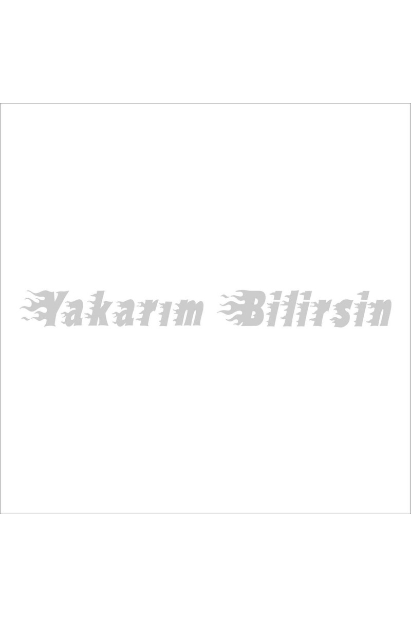 Yakarım Bilirsin Oto Sticker Beyaz 30*3 Cm