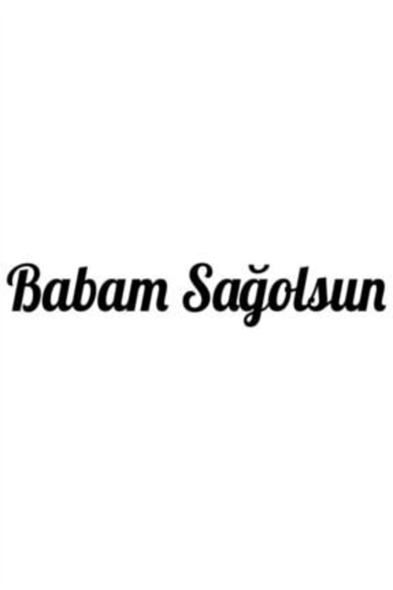 Babam Sağolsun Oto Arkası Sticker Siyah 20*4 Cm