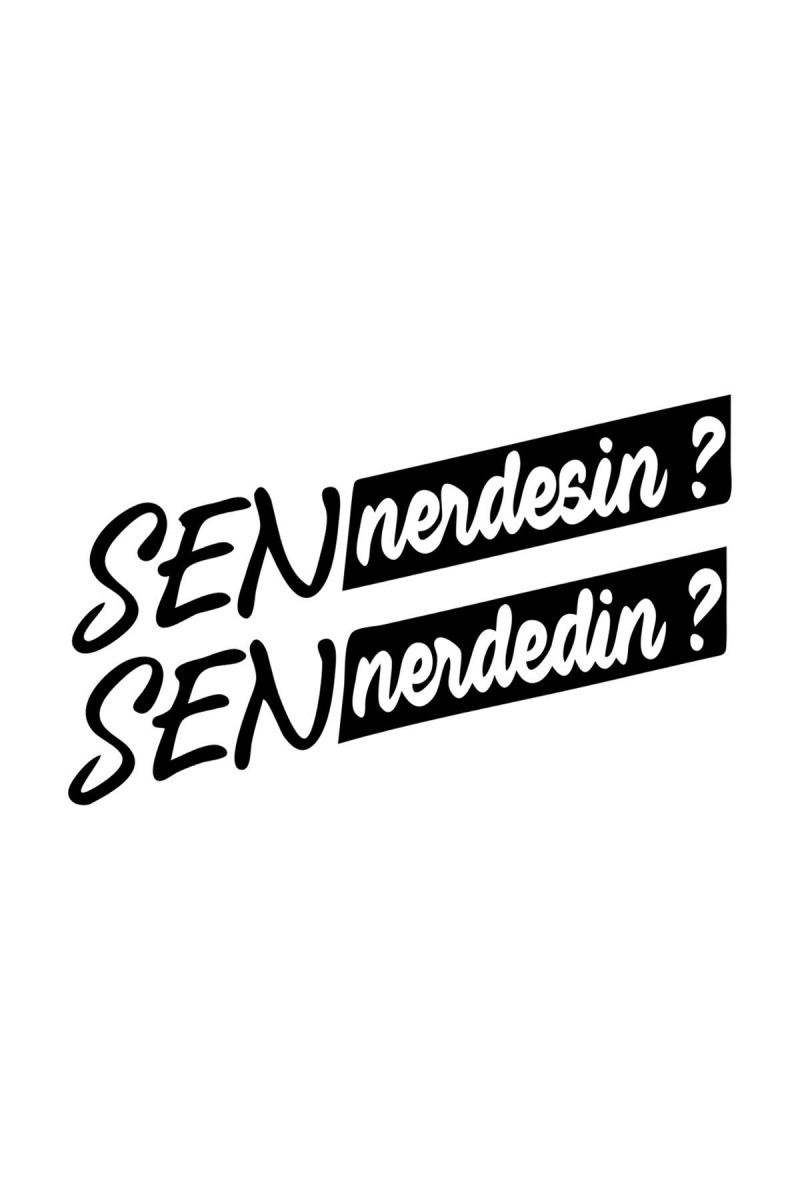 Sen Nerdesin ? Sticker Oto Cam Sticker Siyah 21*8 Cm